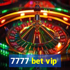 7777 bet vip